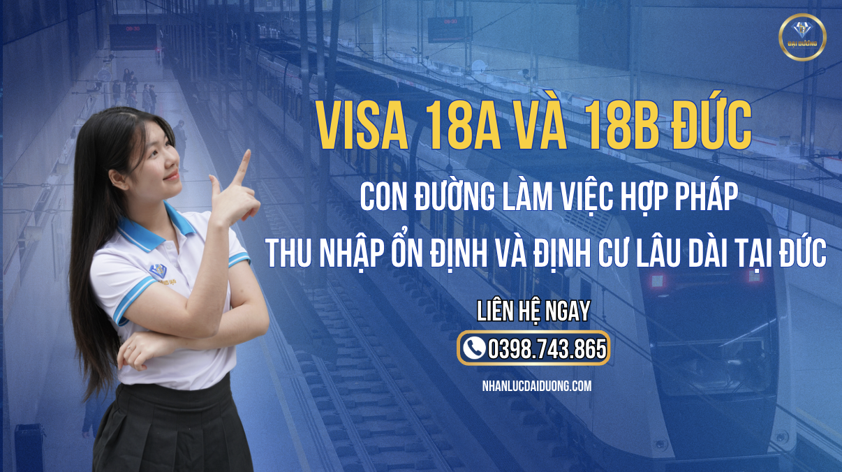 Visa 18A và 18B Đức – Con Đường Làm Việc Hợp Pháp, Thu Nhập Ổn Định Và Định Cư Lâu Dài Tại Đức
